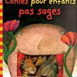 Livre de " Contes pour enfants pas sages ", Editions Broché