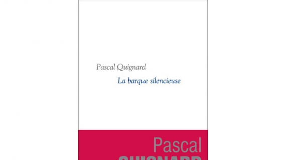 La barque silencieuse Pascal Quignard