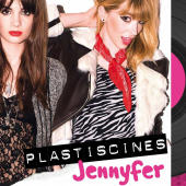 Les Plasticines Jennyfer